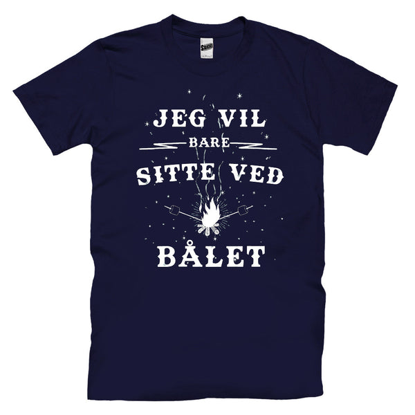 Jeg Vil Bare Sitte Ved Bålet T-skjorte