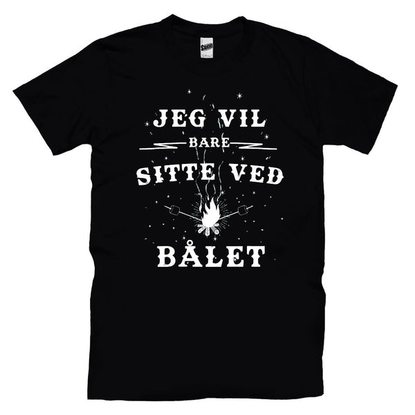 Jeg Vil Bare Sitte Ved Bålet T-skjorte
