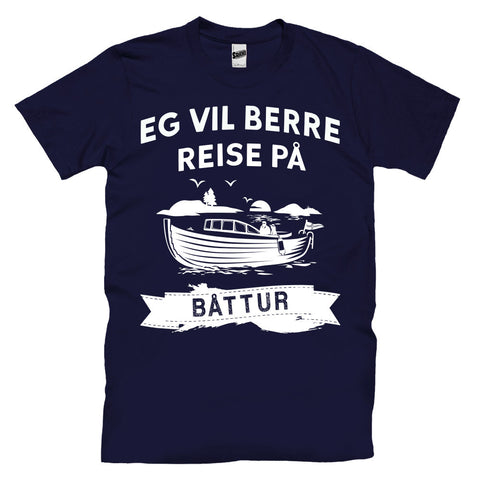Eg Vil Berre Reise På Båttur T-skjorte