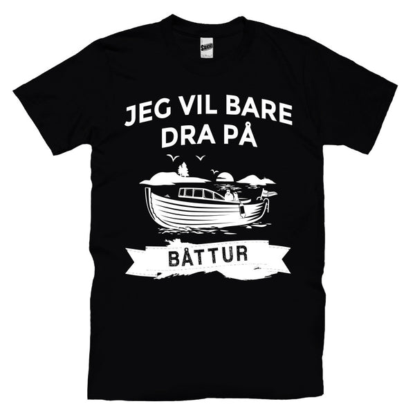 Jeg Vil Bare Dra På Båttur T-skjorte