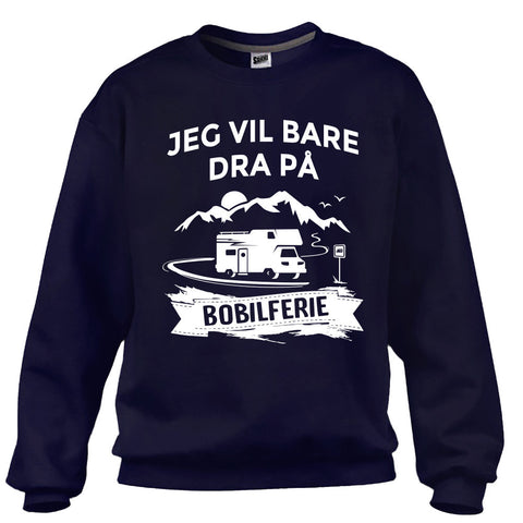 Jeg Vil Bare Dra På Bobilferie Genser