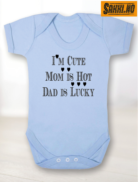 I'm Cute Mom Is Hot Dad Is Lucky Body