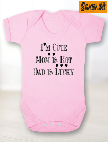 I'm Cute Mom Is Hot Dad Is Lucky Body