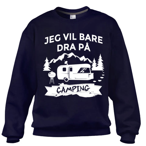 Jeg Vil Bare Dra På Camping Genser
