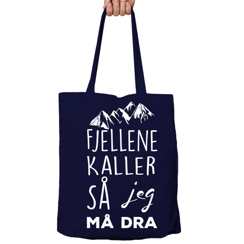 Fjellene Kaller, Så Jeg Må Dra Tote-Bag