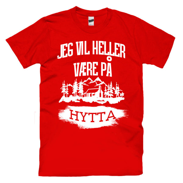 Jeg Vil Heller Være På Hytta T-skjorte