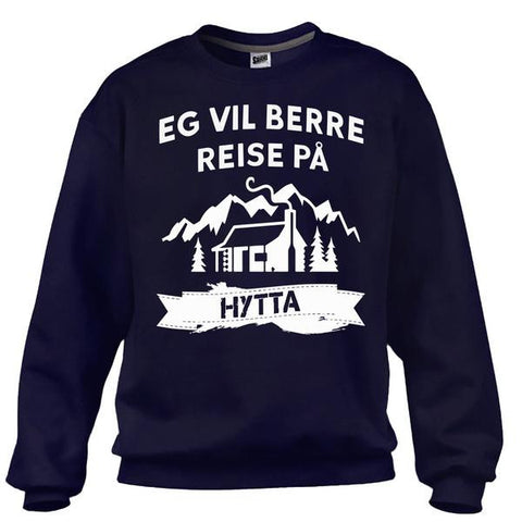 Eg Vil Berre Reise På Hytta Genser