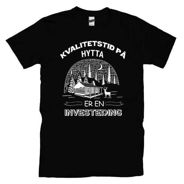 Kvalitetstid På Hytta Er En Investering T-skjorte