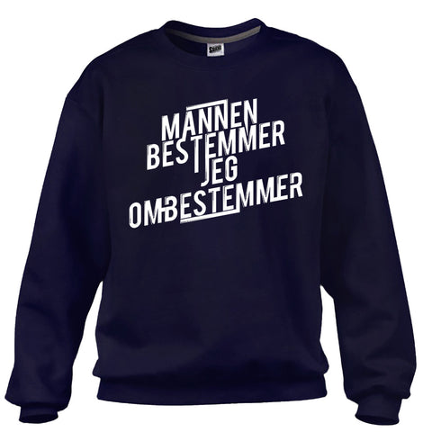 Mannen Bestemmer, Jeg Ombestemmer Genser