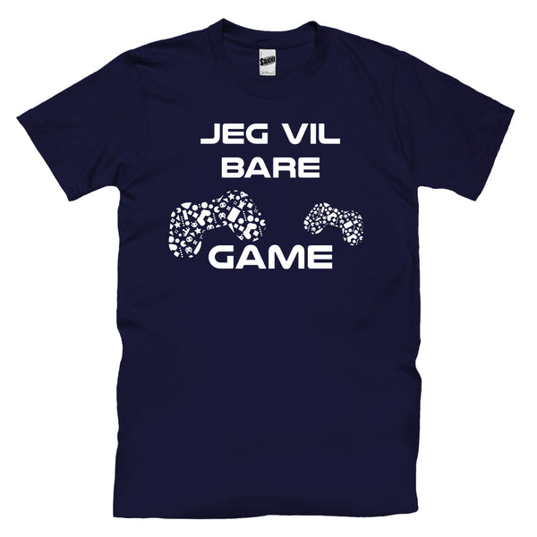 Jeg Vil Bare Game T-skjorte