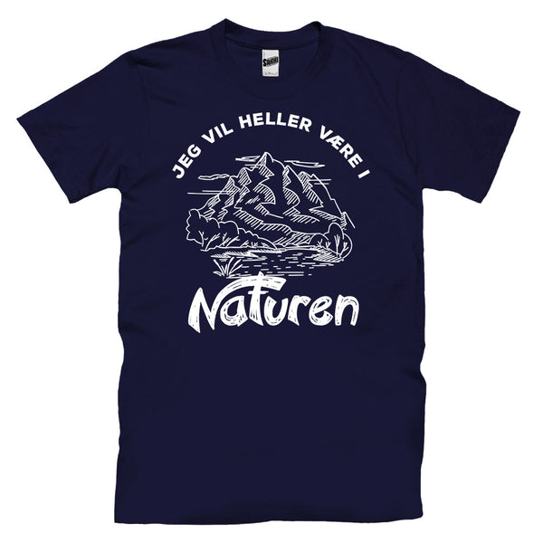 Jeg Vil Heller Være I Naturen T-skjorte