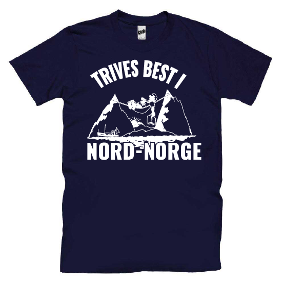 Trives Best i Nord-Norge T-skjorte