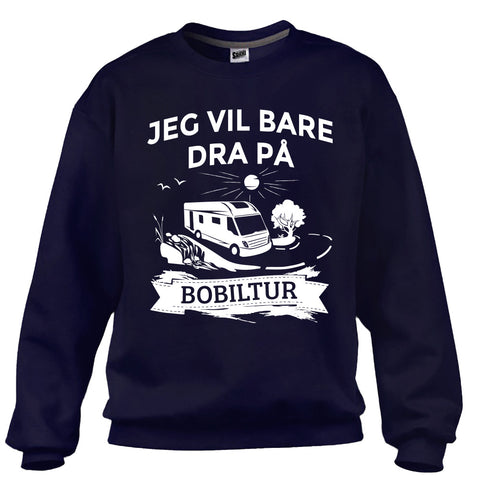 Jeg Vil Bare Dra På Bobiltur Genser