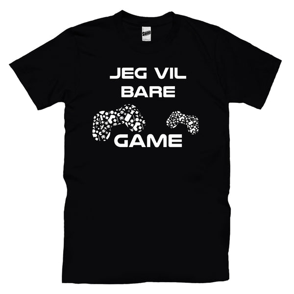 Jeg Vil Bare Game T-skjorte
