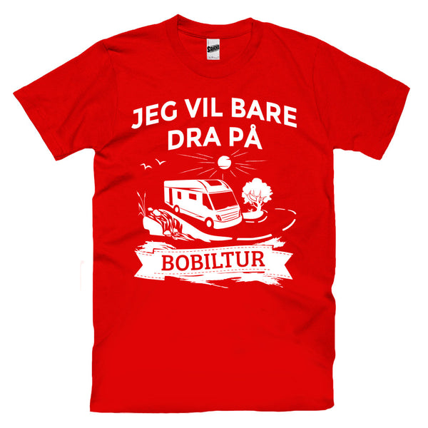 Jeg Vil Bare Dra På Bobiltur T-skjorte